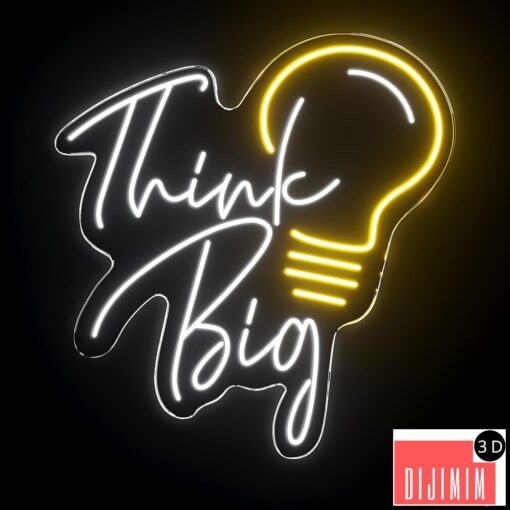 Think Big Neon Sign